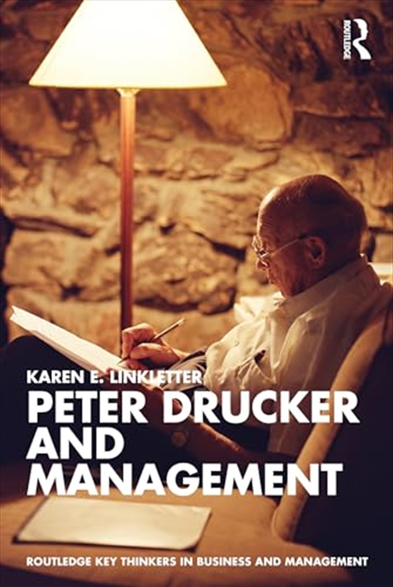 Peter Drucker and Management (Routledge Key Thinkers in Business and Management)/Product Detail/Business Leadership & Management