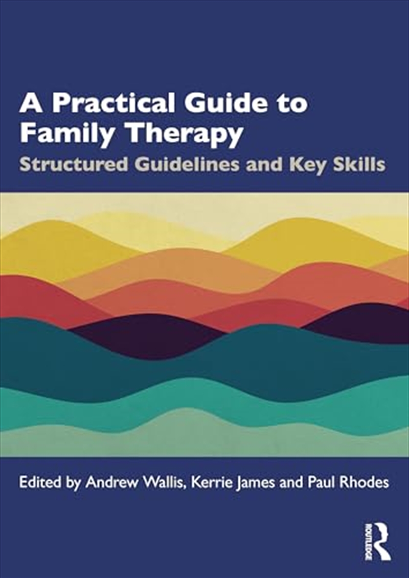 A Practical Guide to Family Therapy: Structured Guidelines and Key Skills/Product Detail/Psychology