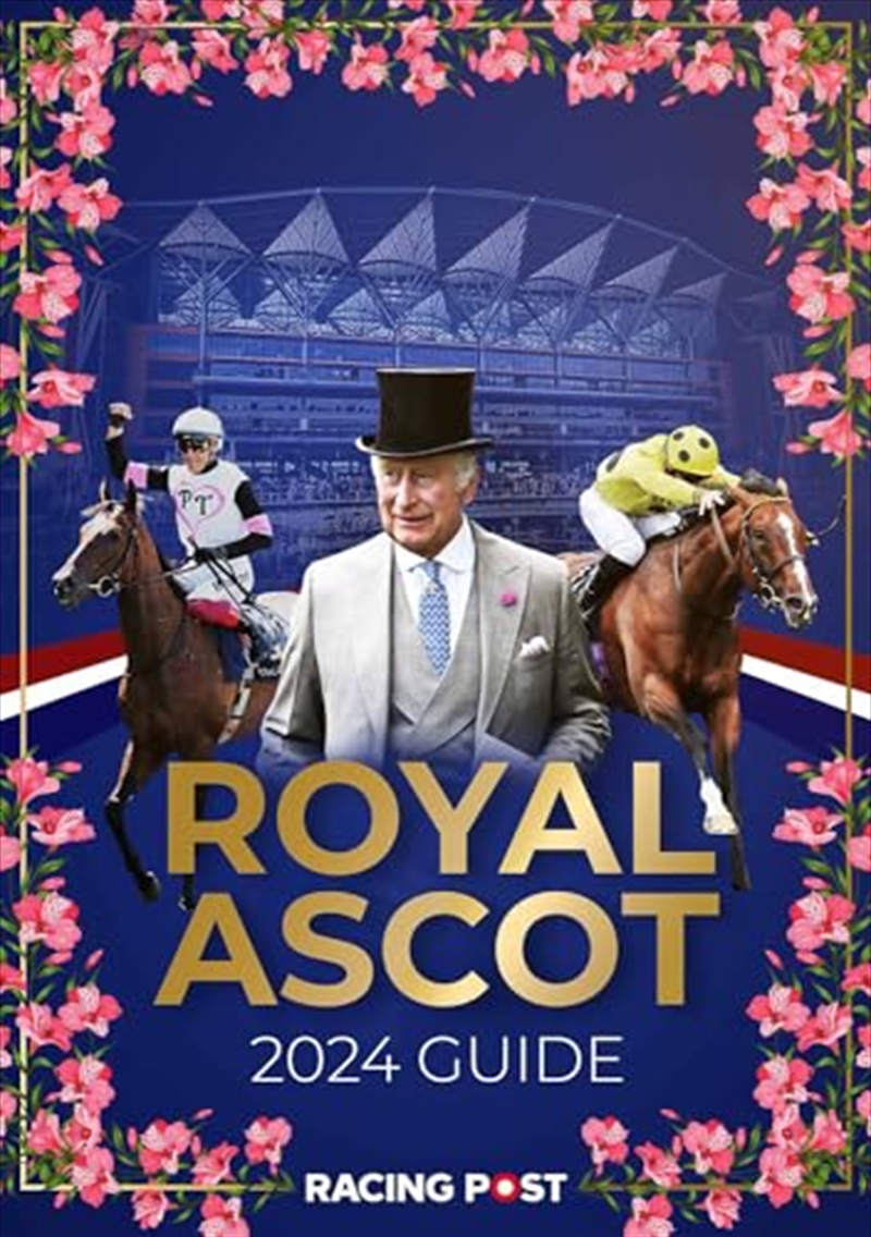 Racing Post Royal Ascot Guide 2024/Product Detail/Sport & Recreation