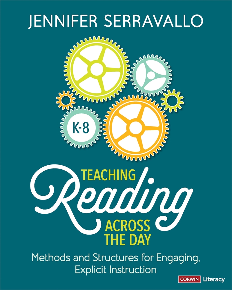 Teaching Reading Across the Day, Grades K-8: Methods and Structures for Engaging Explicit Instructio/Product Detail/Reading