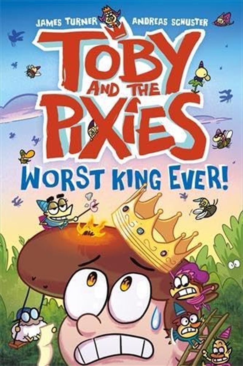 Toby And The Pixies: Worst King Ever!/Product Detail/Childrens Fiction Books