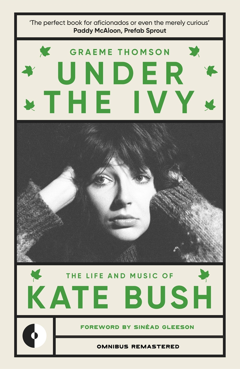 Under the Ivy: The Life and Music of Kate Bush (Omnibus Remastered, 1)/Product Detail/Arts & Entertainment