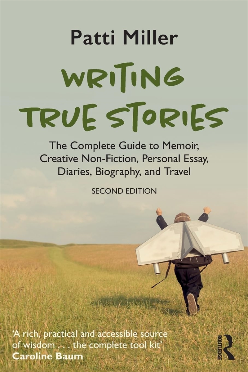 Writing True Stories: The Complete Guide to Memoir, Creative Non-Fiction, Personal Essay, Diaries, B/Product Detail/Arts & Entertainment