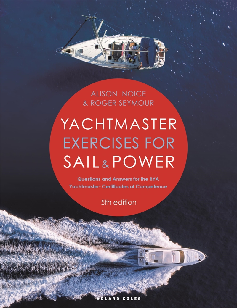 Yachtmaster Exercises for Sail and Power: Questions and Answers for the RYA Yachtmaster® Certificate/Product Detail/Sport & Recreation