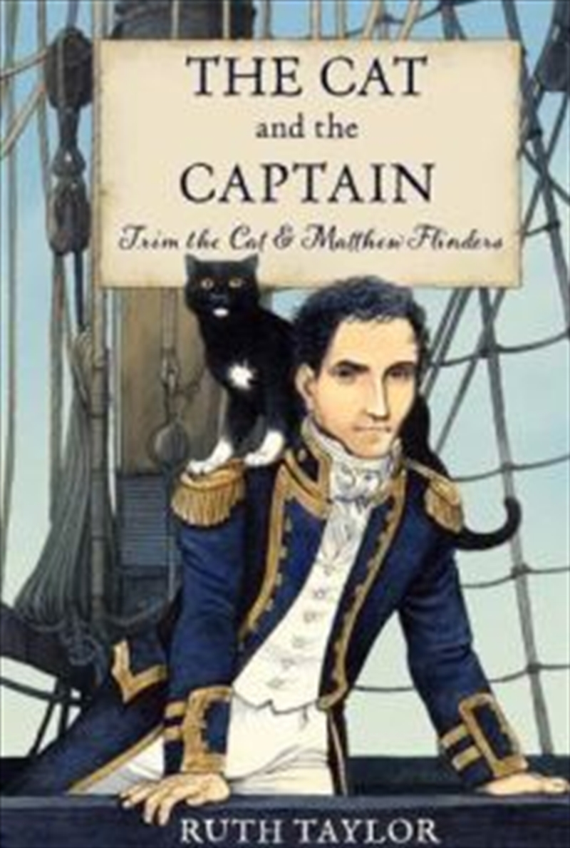 The Cat and the Captain: Trim the Cat & Matthew Flinders/Product Detail/Childrens Fiction Books