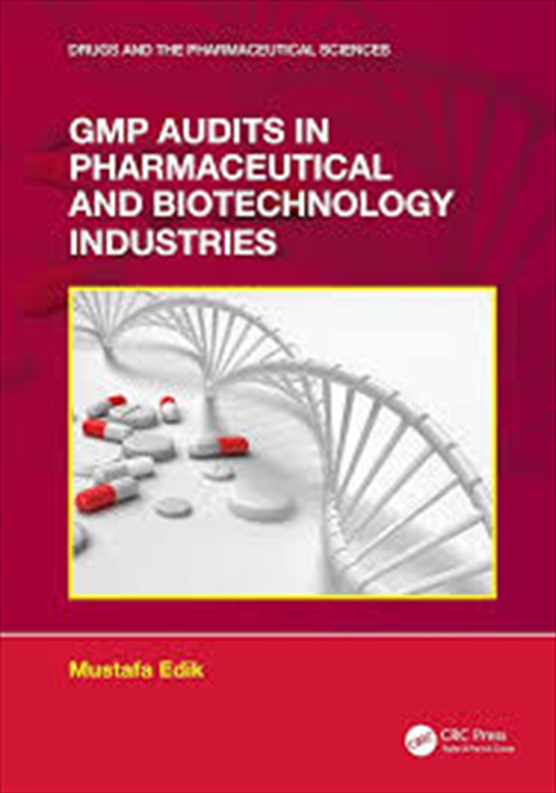 GMP Audits in Pharmaceutical and Biotechnology Industries (Drugs and the Pharmaceutical Sciences)/Product Detail/Science