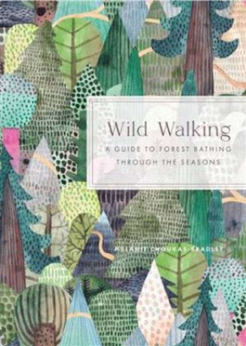 Wild Walking: A Guide to Forest Bathing through the Seasons/Product Detail/Sport & Recreation