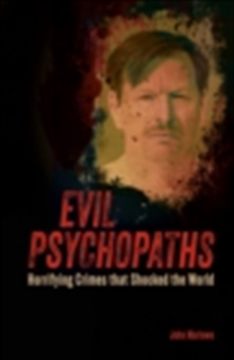 Evil Psychopaths/Product Detail/True Crime