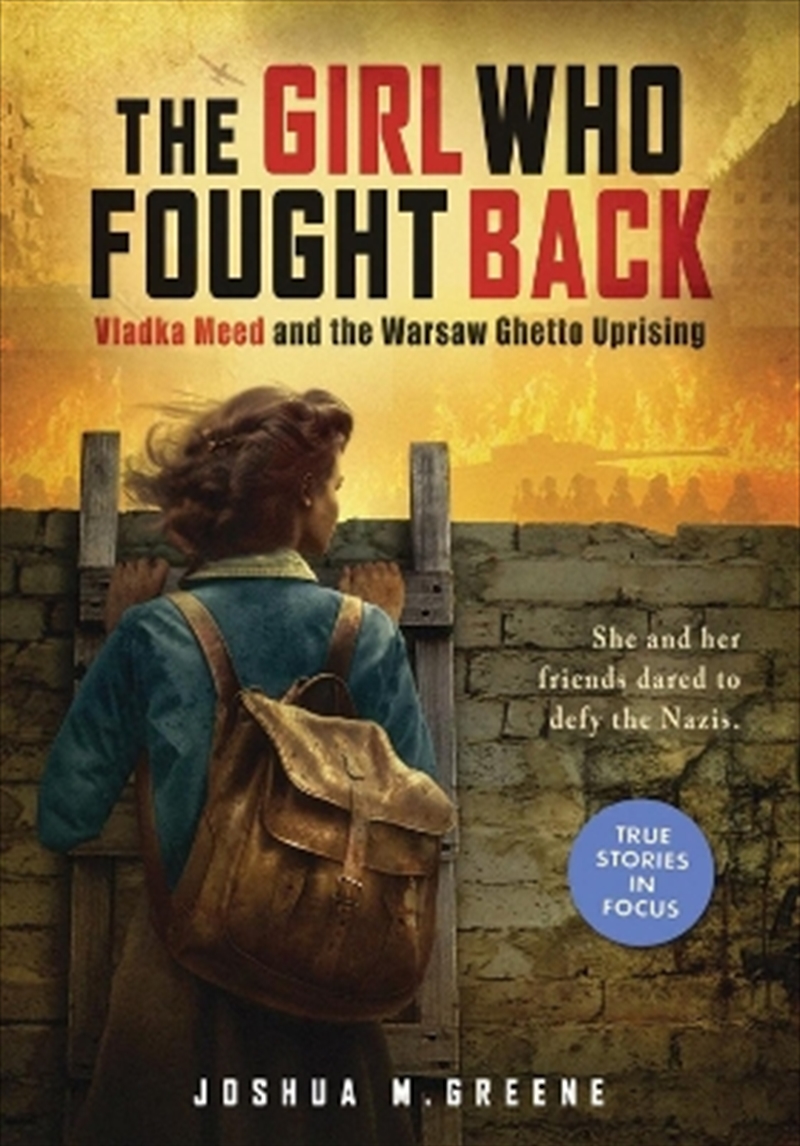 Girl Who Fought Back: Vladka Meed and the Warsaw Ghetto Uprising/Product Detail/Childrens Fiction Books