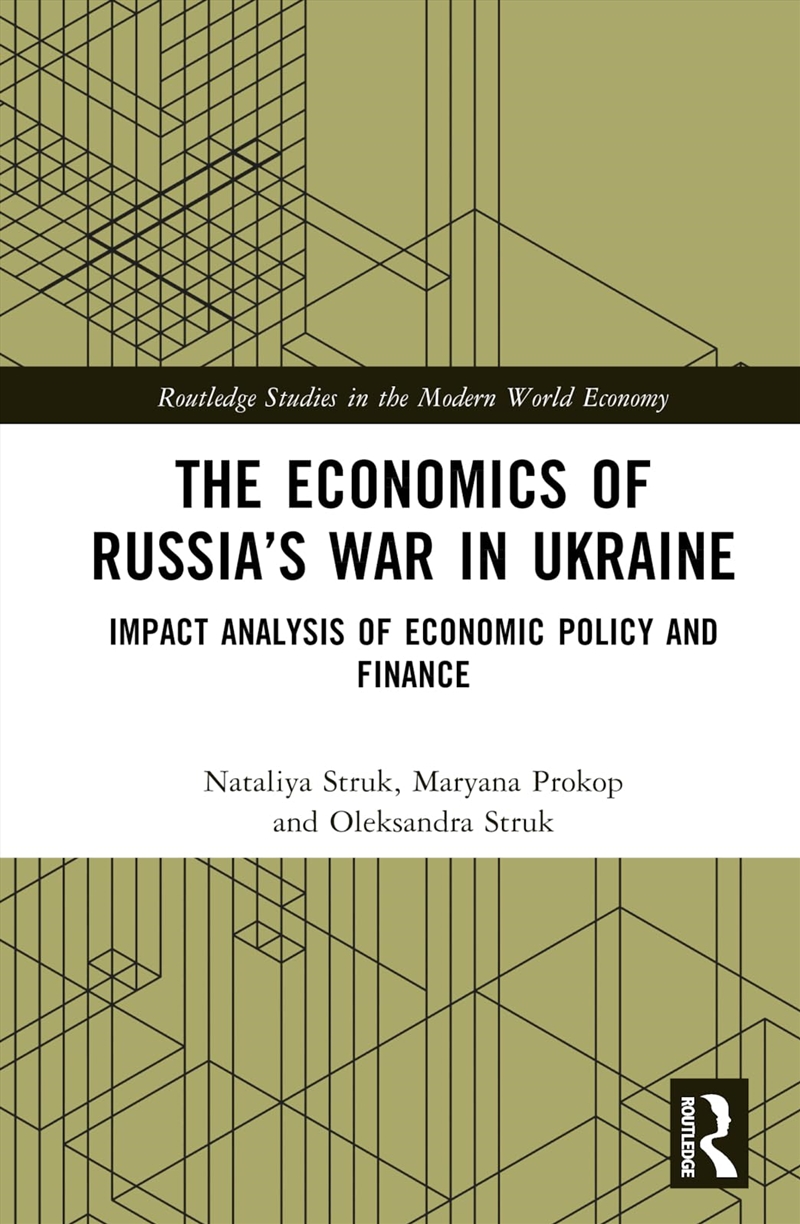 The Economics of Russia’s War in Ukraine: Impact Analysis of Economic Policy and Finance (Routledge/Product Detail/Politics & Government