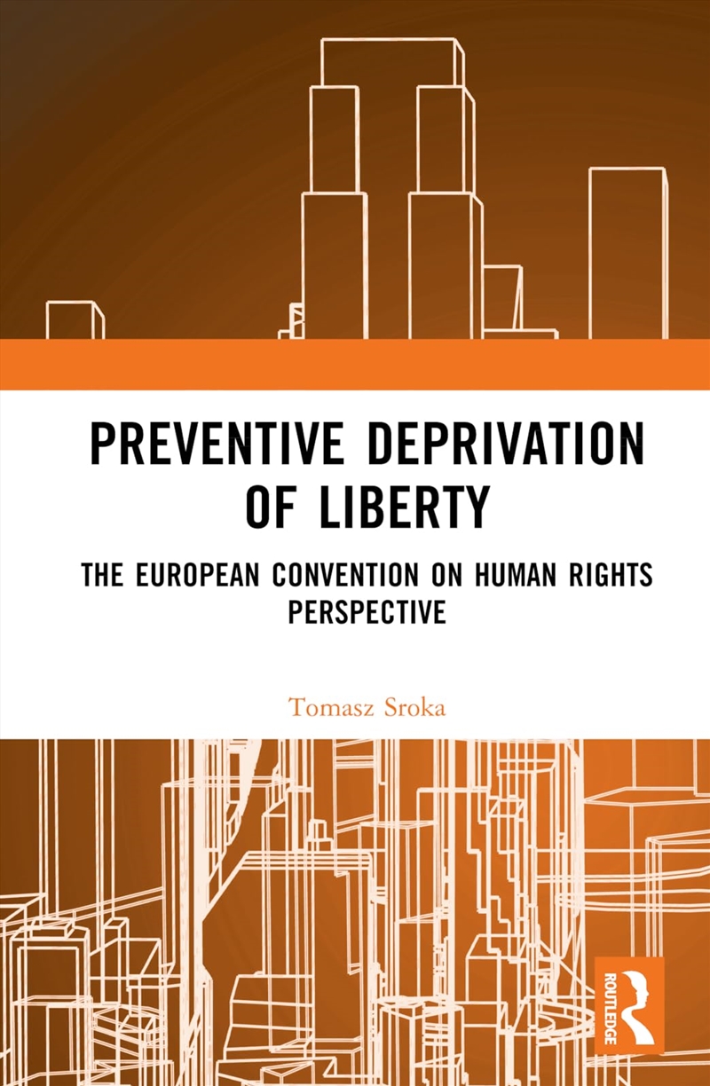 Preventive Deprivation of Liberty: The European Convention on Human Rights Perspective/Product Detail/Reading