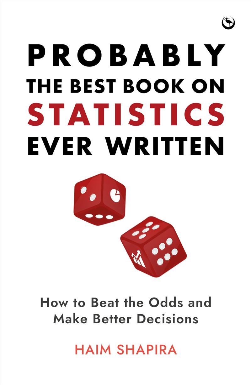 Probably the Best Book on Statistics Ever Written: How to Beat the Odds and Make Better Decisions/Product Detail/Science