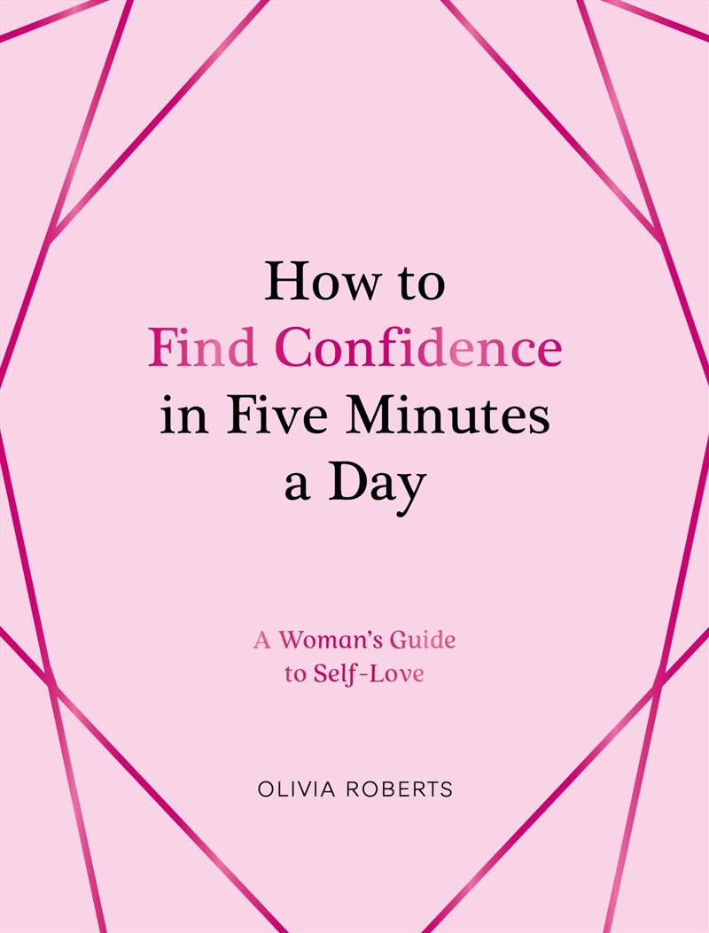 How to Find Confidence in Five Minutes a Day: A Woman's Guide to Self-Love/Product Detail/Self Help & Personal Development