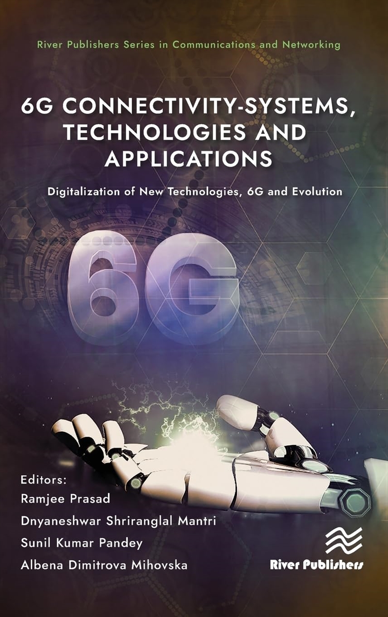 6G Connectivity-Systems, Technologies, and Applications: Digitalization of New Technologies, 6G and/Product Detail/Science