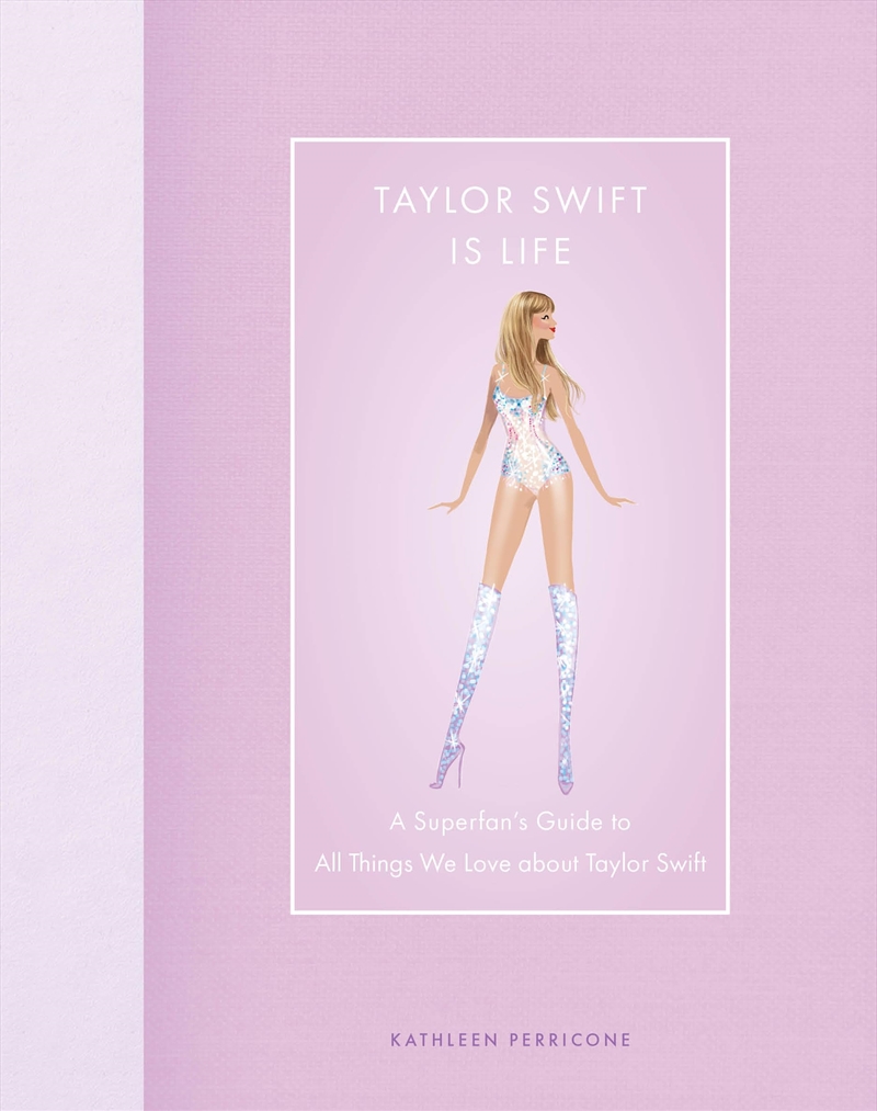 Taylor Swift Is Life: A Superfan’s Guide to All Things We Love about Taylor Swift (Modern Icons)/Product Detail/Arts & Entertainment