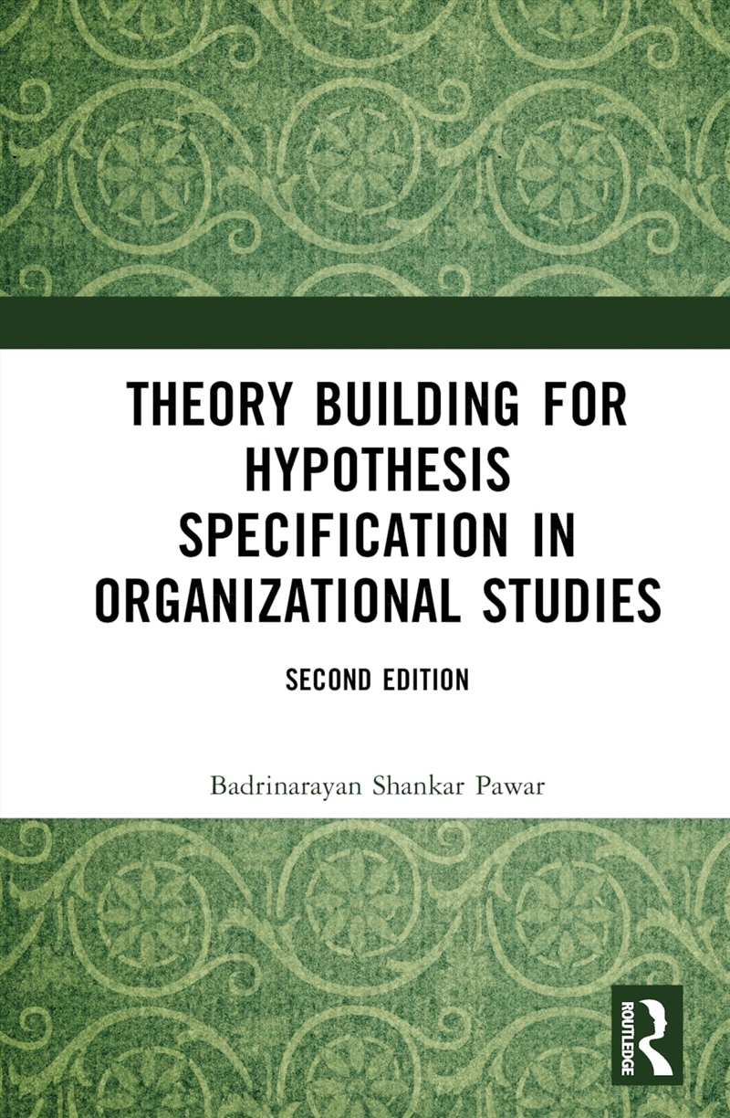 Theory Building for Hypothesis Specification in Organizational Studies/Product Detail/Accounting, Business & Legal