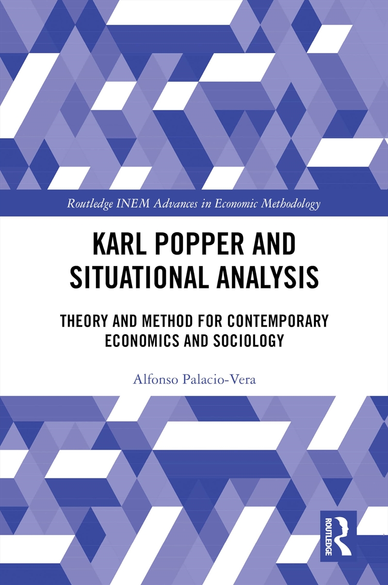 Karl Popper and Situational Analysis: Theory and Method for Contemporary Economics and Sociology (Ro/Product Detail/Politics & Government