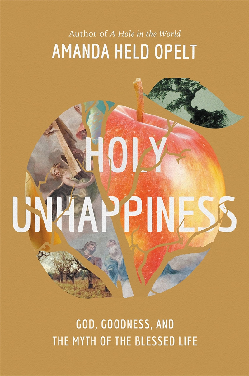 Holy Unhappiness: God, Goodness, and the Myth of the Blessed Life/Product Detail/Self Help & Personal Development