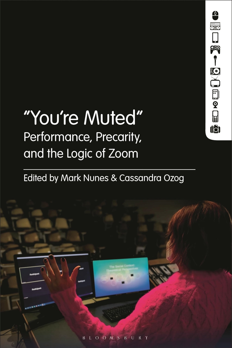 “You're Muted": Performance, Precarity, and the Logic of Zoom/Product Detail/Society & Culture