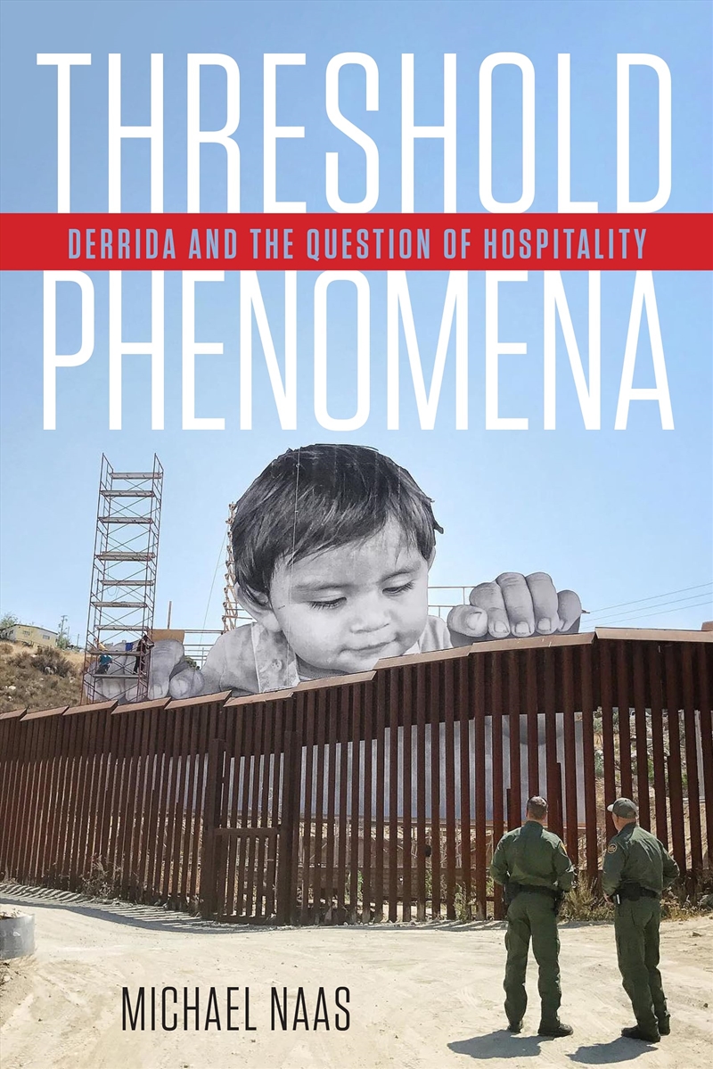 Threshold Phenomena: Derrida and the Question of Hospitality/Product Detail/Reading