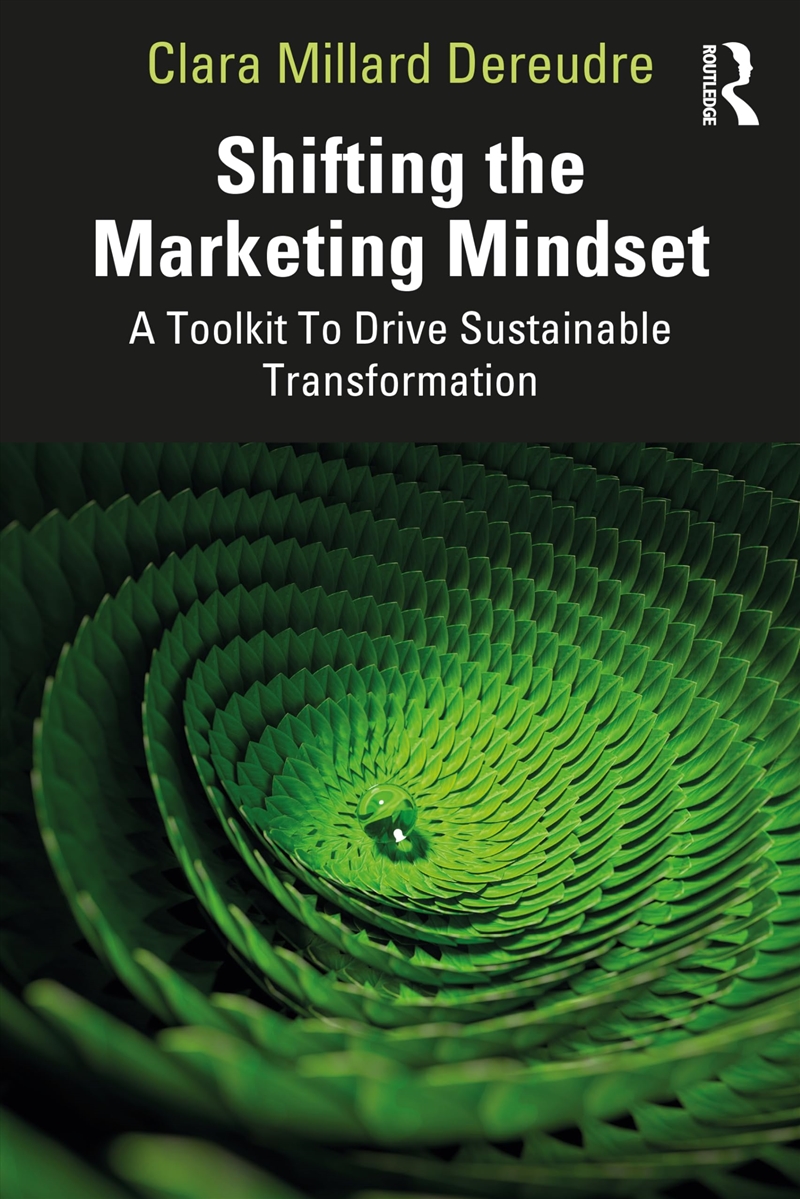 Shifting the Marketing Mindset: A Toolkit To Drive Sustainable Transformation/Product Detail/Business Leadership & Management