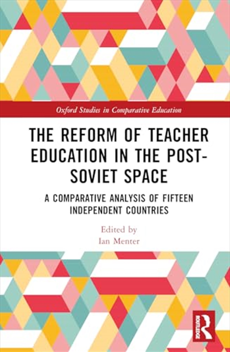 The Reform of Teacher Education in the Post-Soviet Space: A Comparative Analysis of Fifteen Independ/Product Detail/Reading