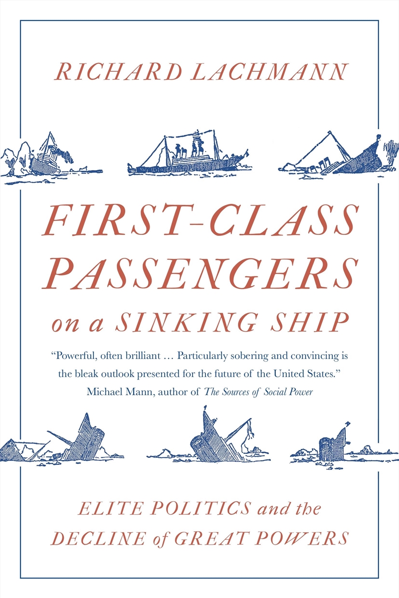 First-Class Passengers on a Sinking Ship: Elite Politics and the Decline of Great Powers/Product Detail/Politics & Government