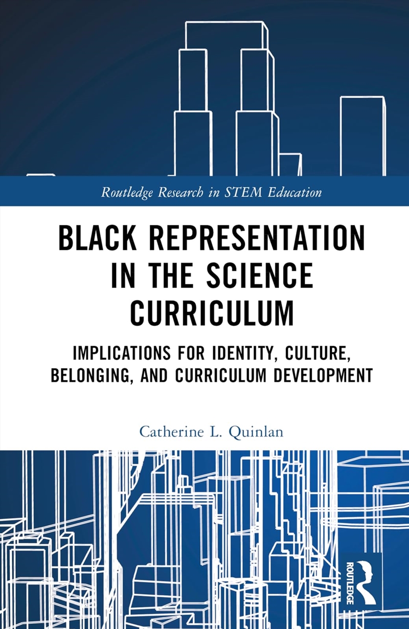 Black Representation in the Science Curriculum: Implications for Identity, Culture, Belonging, and C/Product Detail/Psychology