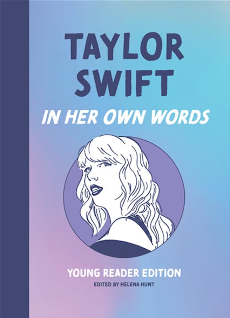 Taylor Swift: In Her Own Words: Young Reader Edition (In Their Own Words: Young Reader Edition)/Product Detail/Reading