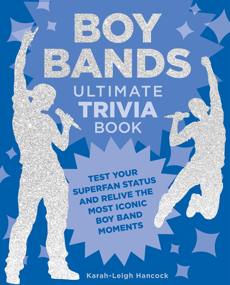 Boy Bands Ultimate Trivia Book: Test Your Superfan Status and Relive the Most Iconic Boy Band Moment/Product Detail/Adults Activity Books