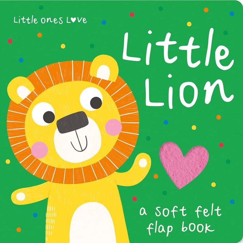 Little Ones Love Little Lion (Little Ones Love Felt Flap Baby Books)/Product Detail/Early Childhood Fiction Books