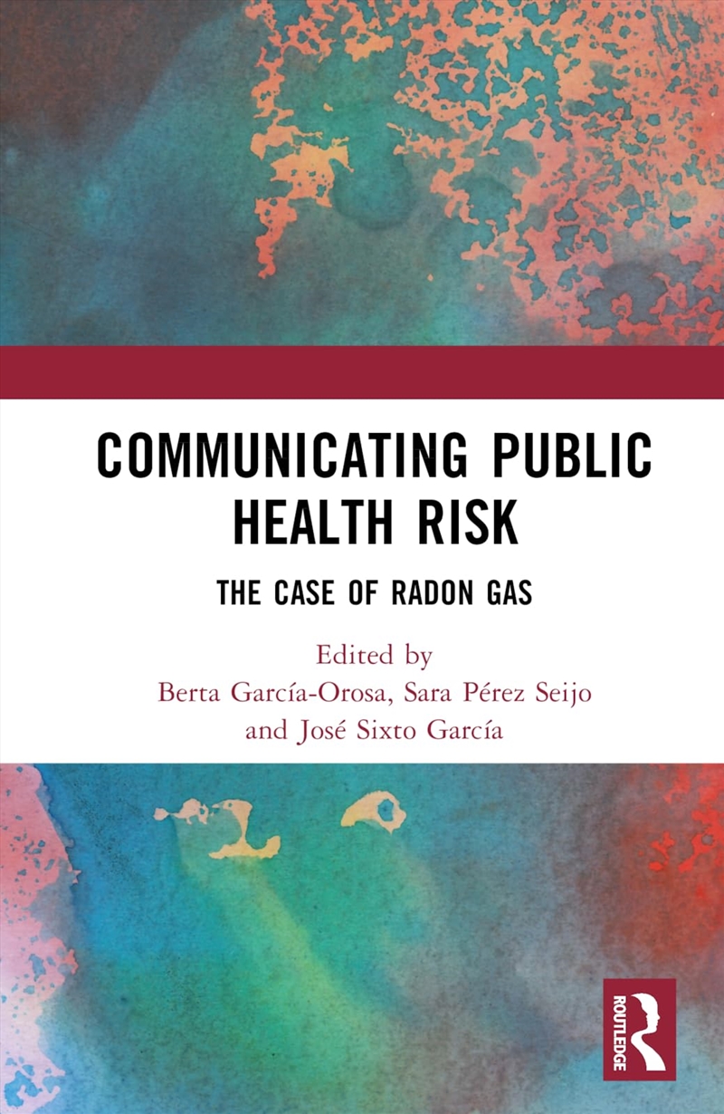 Communicating Public Health Risk: The Case of Radon Gas/Product Detail/Society & Culture