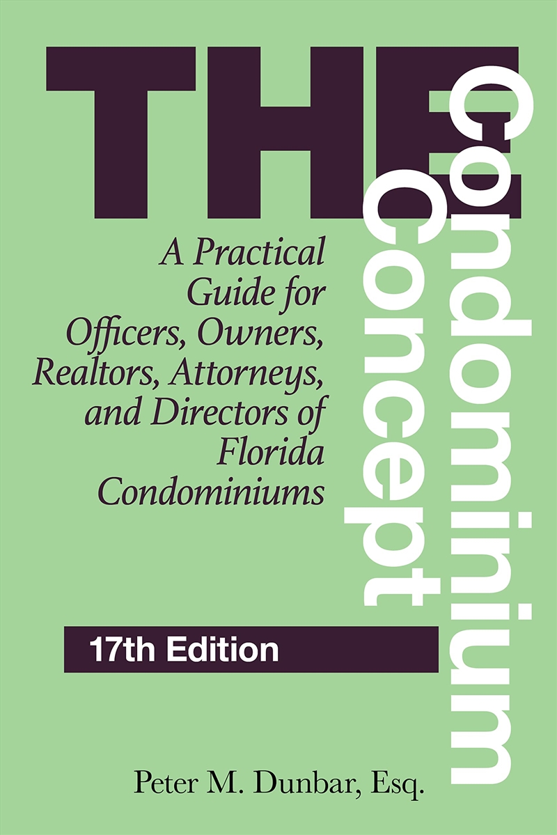 The Condominium Concept: A Practical Guide for Officers, Owners, Realtors, Attorneys, and Directors/Product Detail/Reading