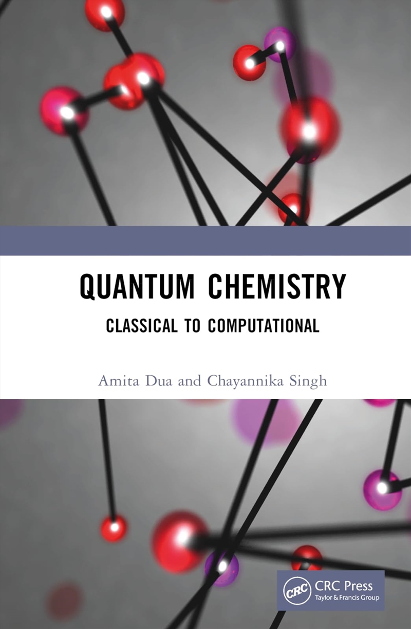 Quantum Chemistry: Classical to Computational/Product Detail/Science