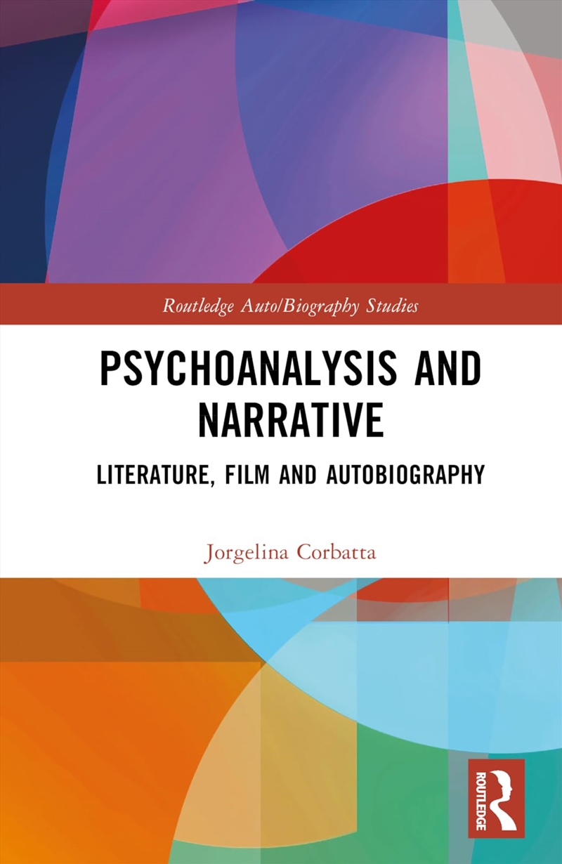 Psychoanalysis and Narrative: Literature, Film and Autobiography (Routledge Auto/Biography Studies)/Product Detail/Literature & Poetry