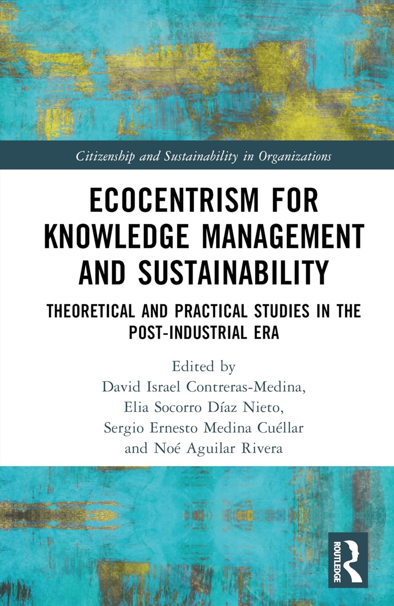 Ecocentrism for Knowledge Management and Sustainability: Theoretical and Practical Studies in the Po/Product Detail/Business Leadership & Management