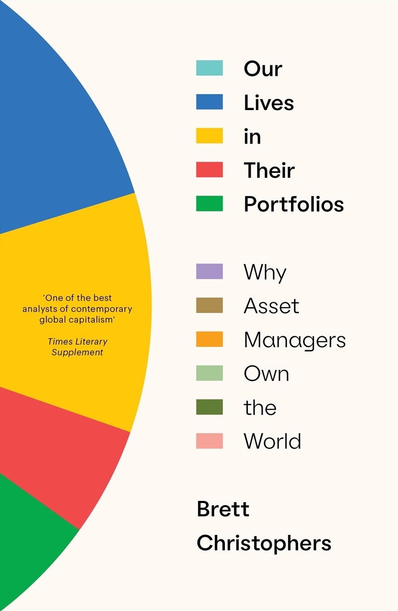 Our Lives in Their Portfolios: Why Asset Managers Own the World/Product Detail/Business Leadership & Management