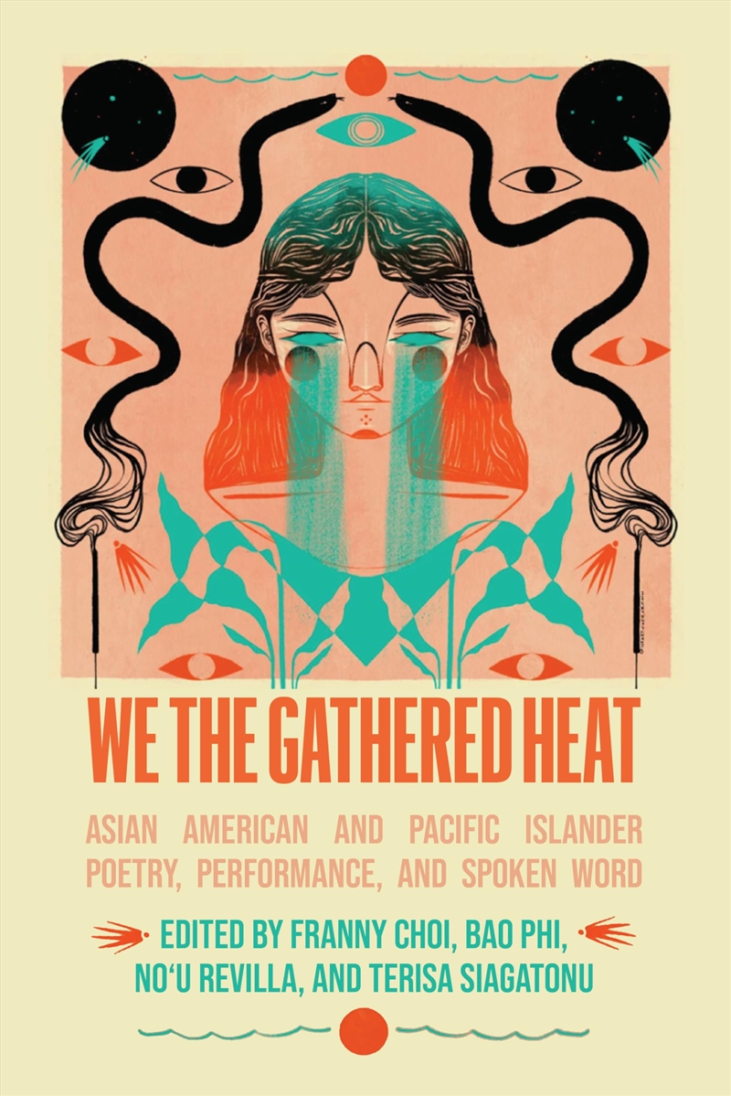 We the Gathered Heat: Asian American and Pacific Islander Poetry, Performance, and Spoken Word/Product Detail/Poetry