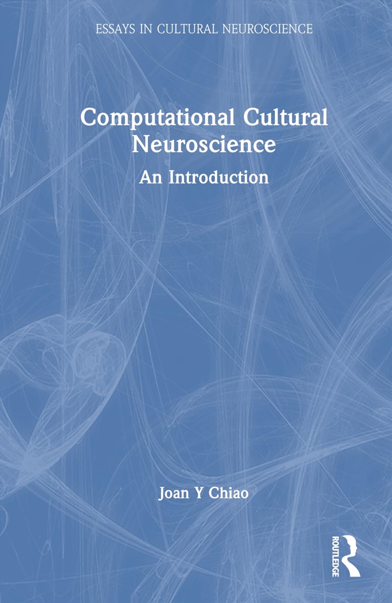 Computational Cultural Neuroscience: An Introduction (Essays in Cultural Neuroscience)/Product Detail/Psychology