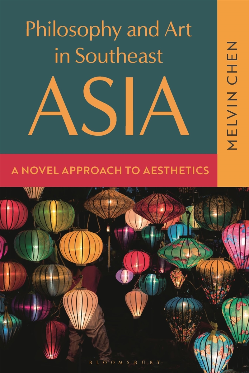 Philosophy and Art in Southeast Asia: A Novel Approach to Aesthetics/Product Detail/Reading