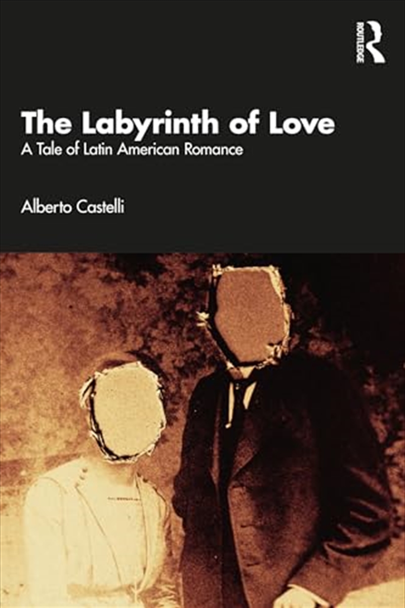 The Labyrinth of Love: A Tale of Latin American Romance/Product Detail/Society & Culture