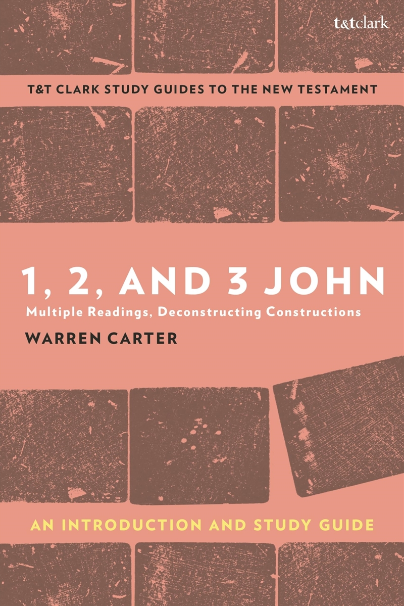 1, 2, and 3 John: An Introduction and Study Guide: Multiple Readings, Deconstructing Constructions (/Product Detail/Religion & Beliefs