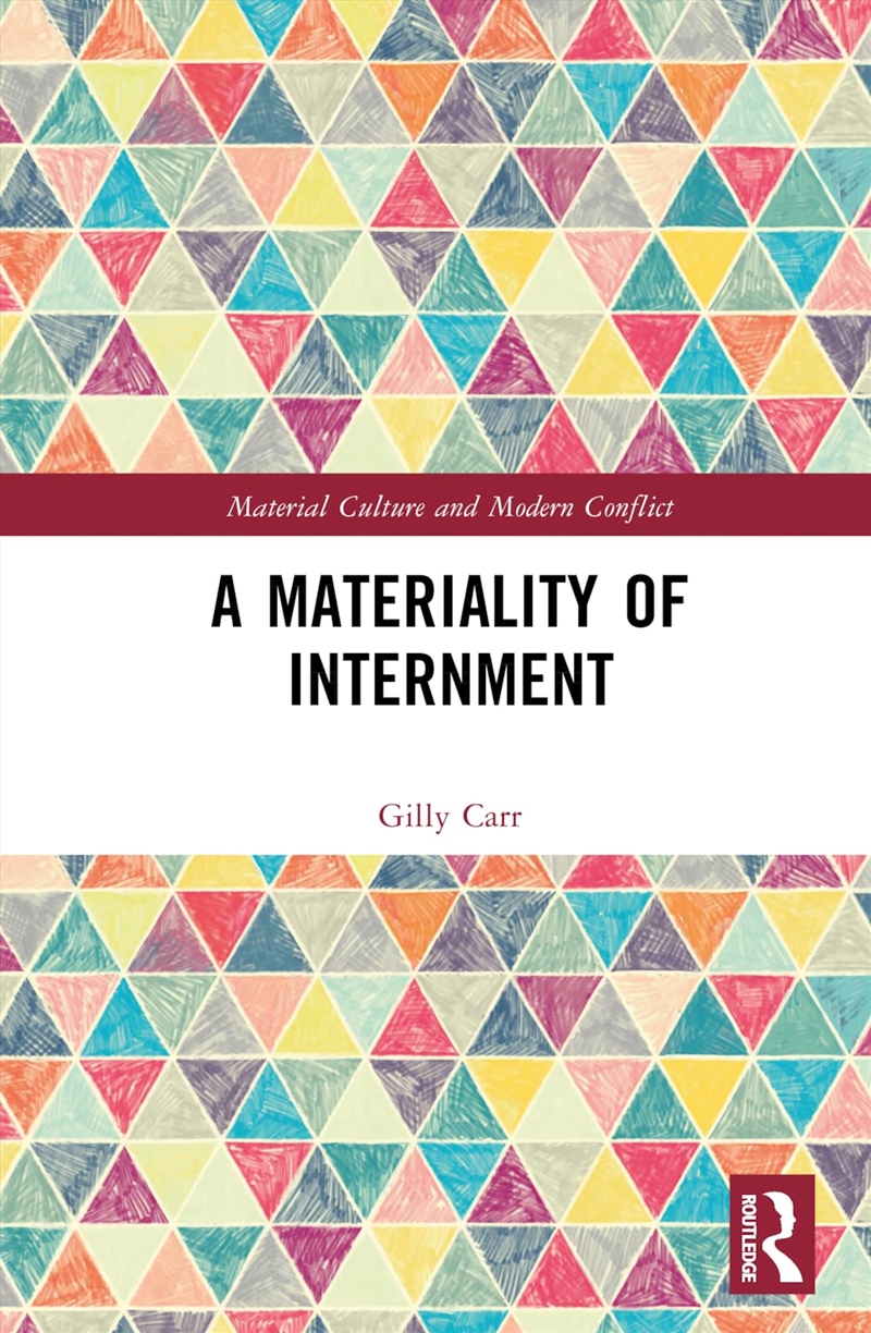 A Materiality of Internment (Material Culture and Modern Conflict)/Product Detail/History