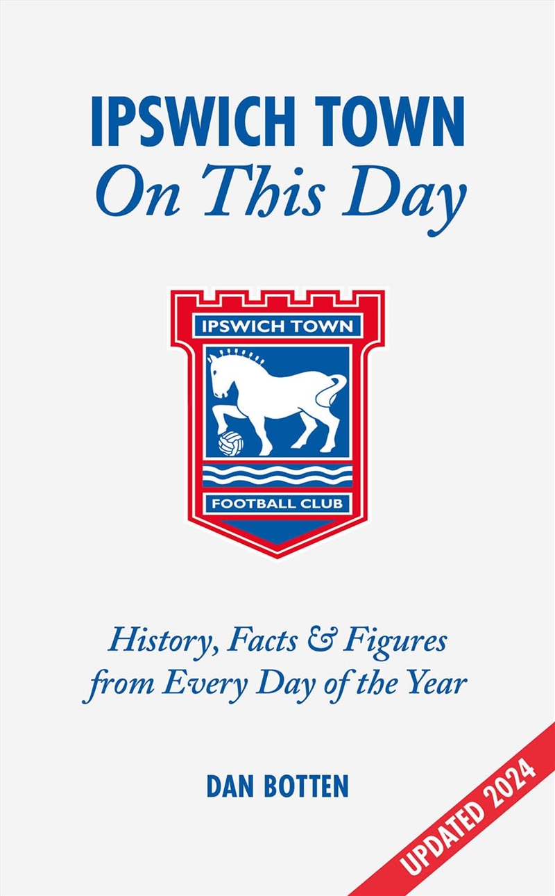 Ipswich Town On This Day: History, Facts & Figures from Every Day of the Year/Product Detail/Sport & Recreation