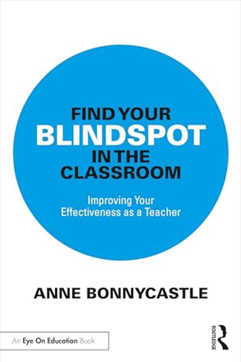 Find Your Blindspot in the Classroom: Improving Your Effectiveness as a Teacher/Product Detail/Reading