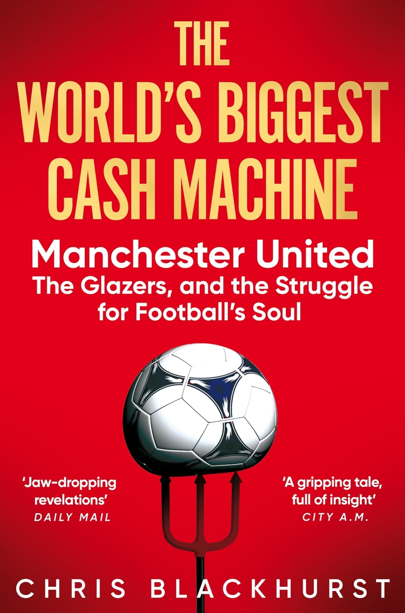 The World's Biggest Cash Machine: Manchester United, the Glazers, and the Struggle for Football's So/Product Detail/Sport & Recreation