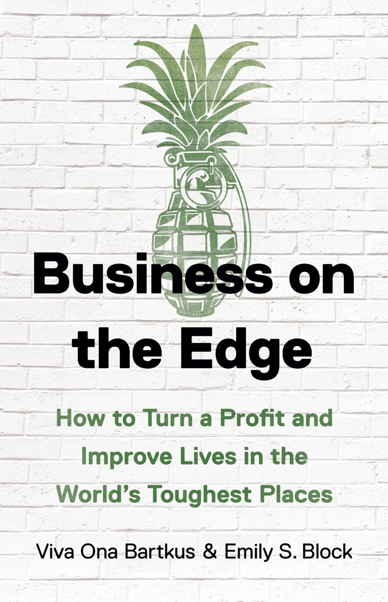 Business on the Edge: How to Turn a Profit and Improve Lives in the World’s Toughest Places/Product Detail/Business Leadership & Management