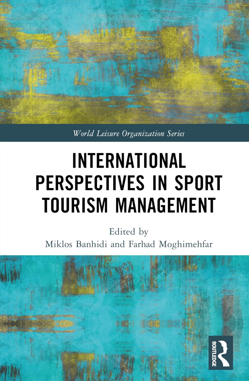 International Perspectives in Sport Tourism Management (World Leisure Organization Series)/Product Detail/Business Leadership & Management