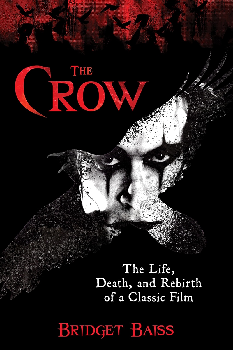 The Crow: The Life, Death, and Rebirth of a Classic Film/Product Detail/Arts & Entertainment