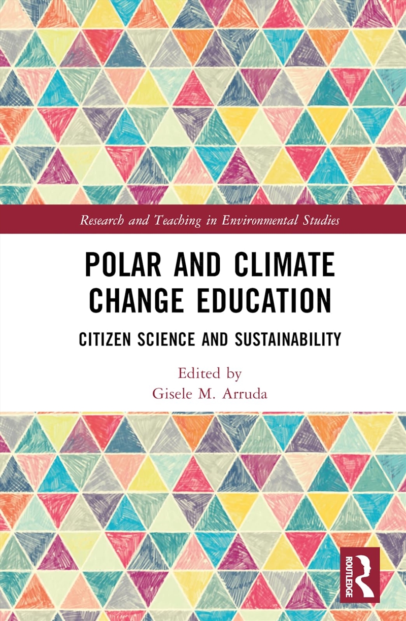 Polar and Climate Change Education: Citizen Science and Sustainability (Research and Teaching in Env/Product Detail/Science